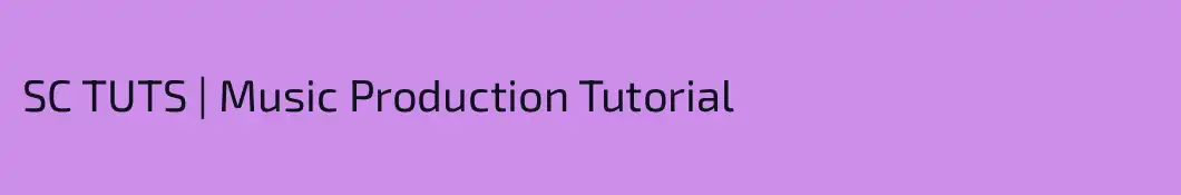 SC TUTS | Music Production Tutorial